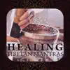 Tibetan Prayers - Healing Tibetan Mantras
